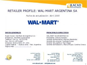 RETAILER PROFILE WALMART ARGENTINA SA Fecha de actualizacin
