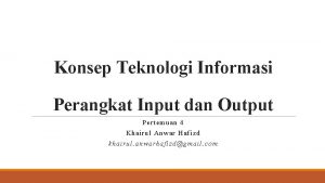 Konsep Teknologi Informasi Perangkat Input dan Output Per
