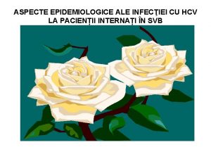 ASPECTE EPIDEMIOLOGICE ALE INFECIEI CU HCV LA PACIENII