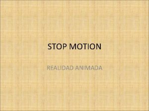 STOP MOTION REALIDAD ANIMADA La animacin en plastilina