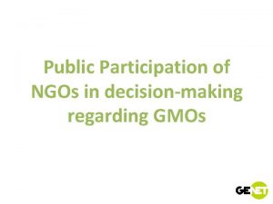 Public Participation of NGOs in decisionmaking regarding GMOs