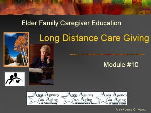 Elder Family Caregiver Education Long Distance Care Giving