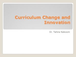 Sources of curriculum change and innovation