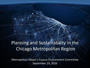 Planning and Sustainability in the Chicago Metropolitan Region