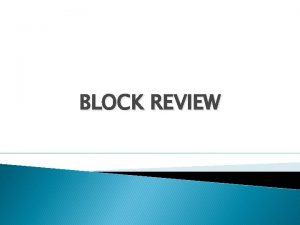 BLOCK REVIEW For Tomorrow Bring pens and pencils