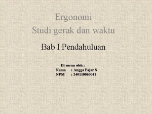 Ergonomi Studi gerak dan waktu Bab I Pendahuluan