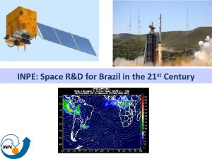 INPE Space RD for Brazil in the 21