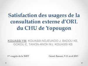 Satisfaction des usagers de la consultation externe dORL