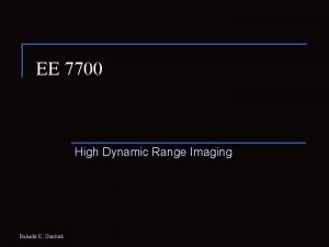 EE 7700 High Dynamic Range Imaging Bahadir K