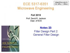 ECE 5317 6351 Microwave Engineering Adapted from notes