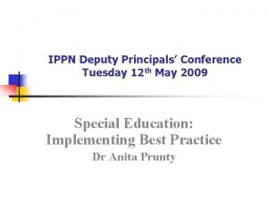 IPPN Deputy Principals Conference Tuesday 12 th May