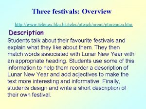 Three festivals Overview http www telenex hku hktelecpteachmenuptmenuca