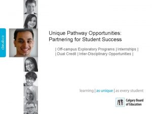 Unique Pathway Opportunities Partnering for Student Success Offcampus