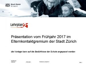 Prsentation vom Frhjahr 2017 im Elternkontaktgremium der Stadt