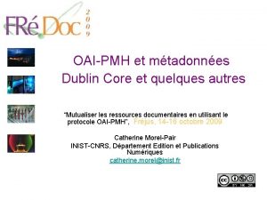 OAIPMH et mtadonnes Dublin Core et quelques autres