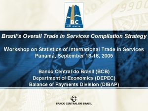 Brazils Overall Trade in Services Compilation Strategy Workshop