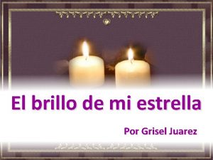 El brillo de mi estrella Por Grisel Juarez