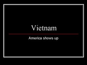Vietnam America shows up The Gulf of Tonkin