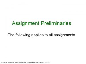 Assignment Preliminaries The following applies to all assignments