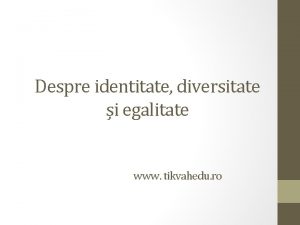 Despre identitate diversitate i egalitate www tikvahedu ro