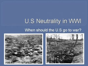 U S Neutrality in WWI When should the