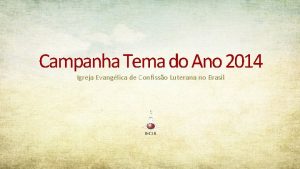 Campanha Tema do Ano 2014 Igreja Evanglica de