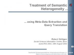 Treatment of Semantic Heterogeneity using MetaData Extraction and