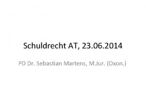 Schuldrecht AT 23 06 2014 PD Dr Sebastian