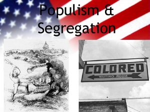 Populism Segregation What hardships did Farmers face in