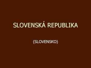 SLOVENSK REPUBLIKA SLOVENSKO Zkladn daje 12 Zkladn daje