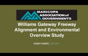 Williams Gateway Freeway Alignment and Environmental Overview Study