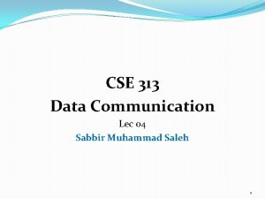 CSE 313 Data Communication Lec 04 Sabbir Muhammad