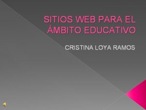 SITIOS WEB PARA EL MBITO EDUCATIVO CRISTINA LOYA