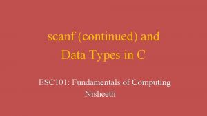 scanf continued and Data Types in C ESC