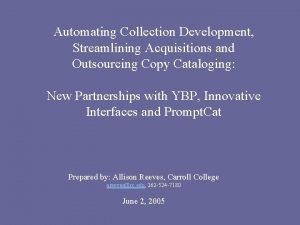 Automating Collection Development Streamlining Acquisitions and Outsourcing Copy