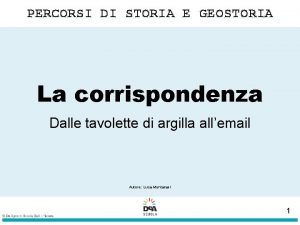 PERCORSI DI STORIA E GEOSTORIA La corrispondenza Dalle