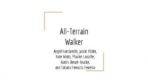 AllTerrain Walker Angel Hambrecht Justin Kibler Nate Watts