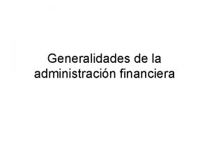 Generalidades de la administración financiera