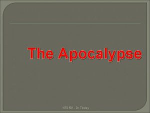 The Apocalypse NTS 501 Dr Tinsley Study Guide