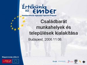 Csaldbart munkahelyek s teleplsek kialaktsa Budapest 2006 11