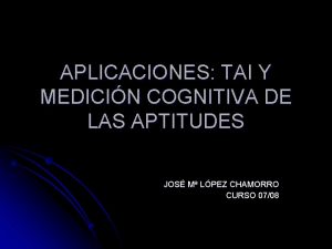 APLICACIONES TAI Y MEDICIN COGNITIVA DE LAS APTITUDES