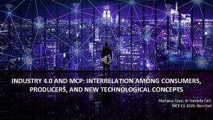 INDUSTRY 4 0 AND MCP INTERRELATION AMONG CONSUMERS