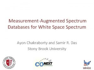 MeasurementAugmented Spectrum Databases for White Space Spectrum Ayon