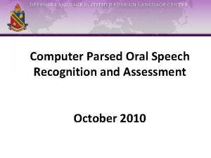 Computer Parsed Oral Speech Recognition and Assessment October