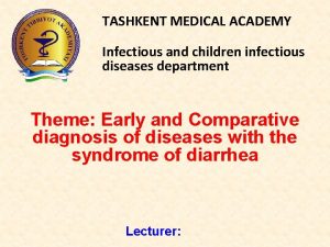 TASHKENT MEDICAL ACADEMY Infectious and children infectious diseases