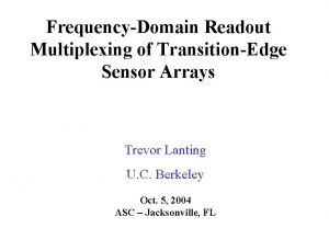 FrequencyDomain Readout Multiplexing of TransitionEdge Sensor Arrays Trevor
