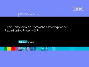 IBM Software Group Best Practices of Software Development