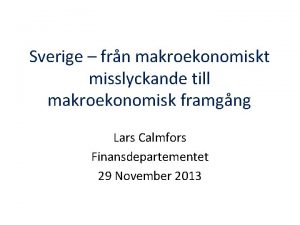 Sverige frn makroekonomiskt misslyckande till makroekonomisk framgng Lars