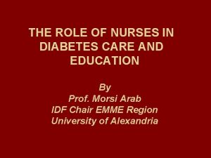 THE ROLE OF NURSES IN DIABETES CARE AND