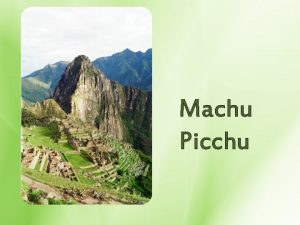 Landmark machu picchu